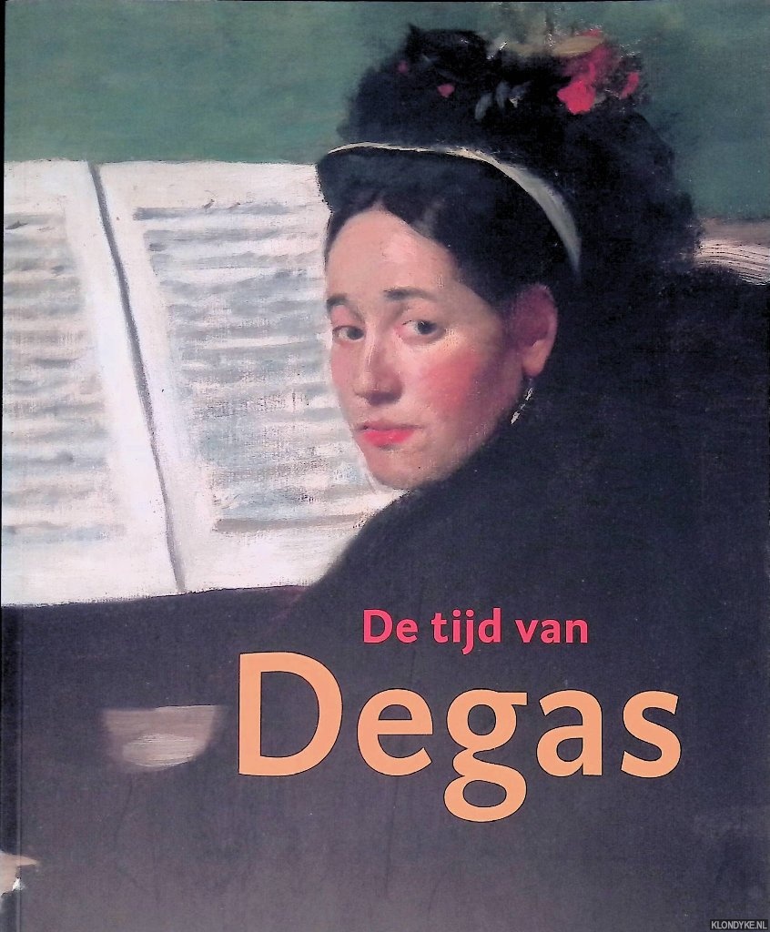 Sillevis, John & Esther Darley & Franoise Heilbrun - De tijd van Degas