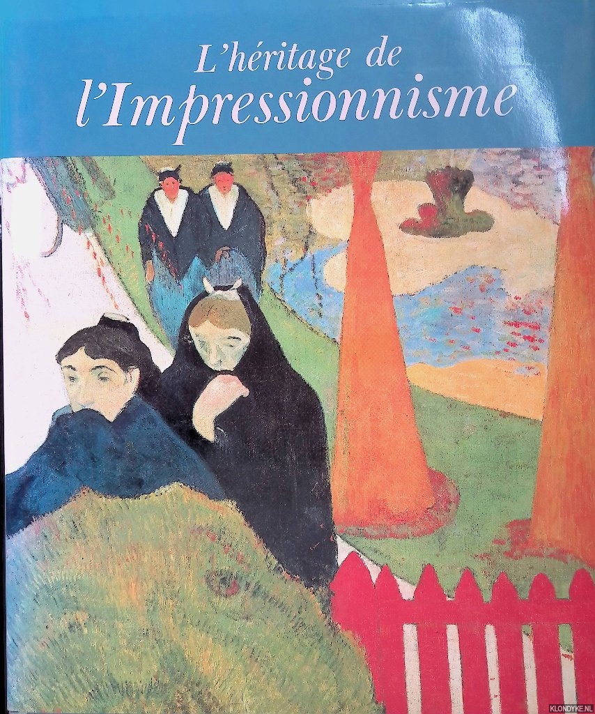 Kelder, Diane - L'hritage de l'impressionnisme: Les sources du XXe sicle