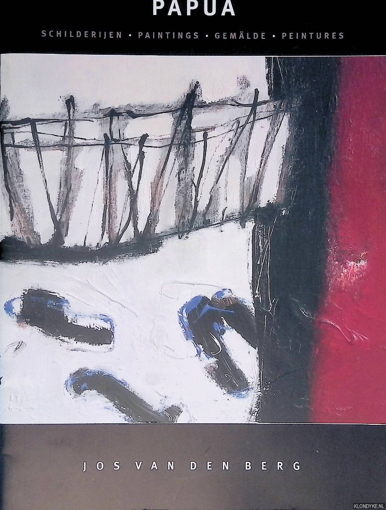 Berg, Jos van den - Papua : Schilderijen = Paintings = Gemlde = Peintures