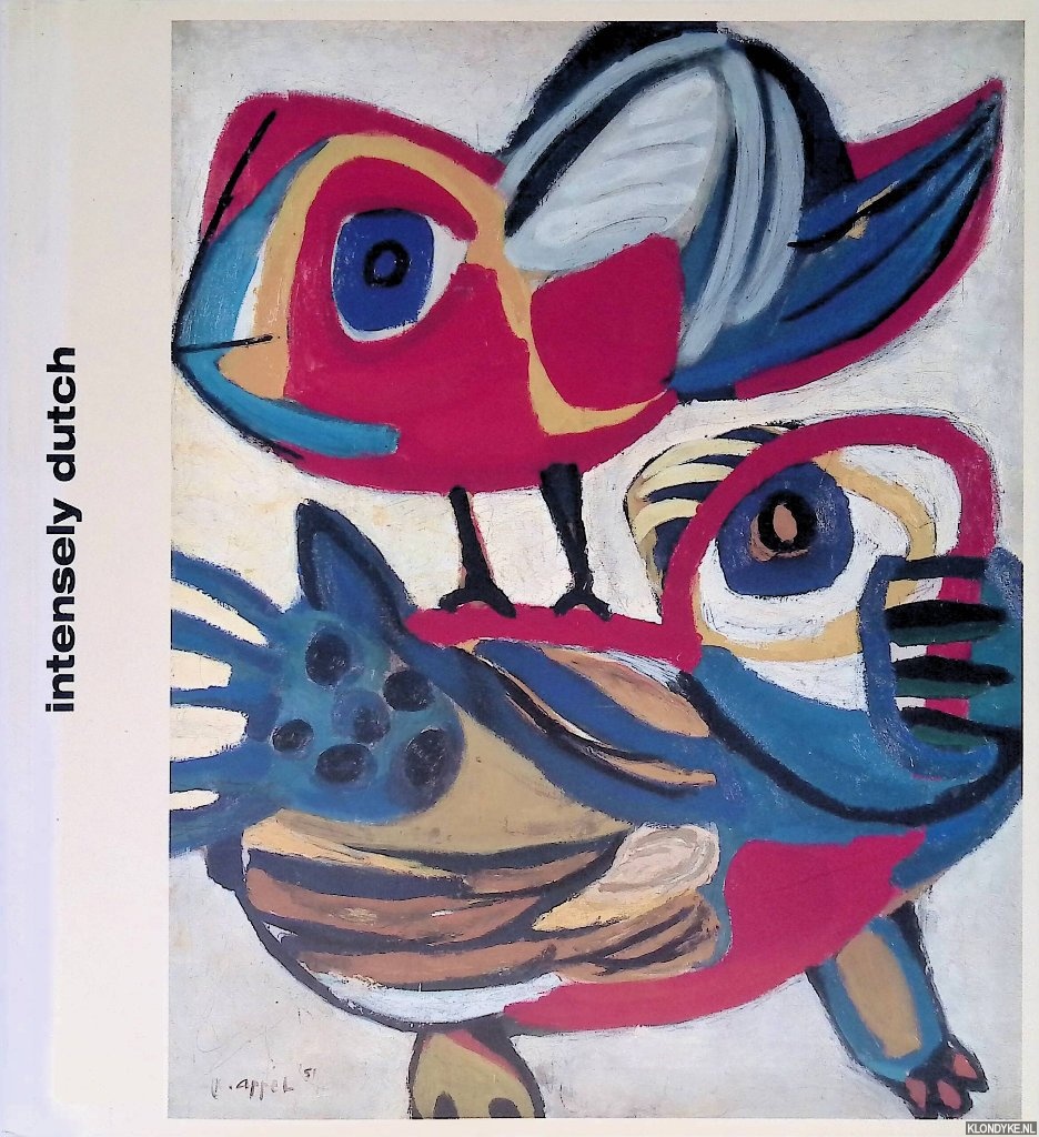 Kolenberg, Hendrik - Intensely Dutch: Image, Abstraction and the Word Post-war and Beyond