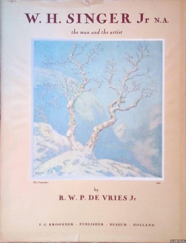 Vries, R.W.P. de - W.H. Singer Jr. N.A.: the man and the artist