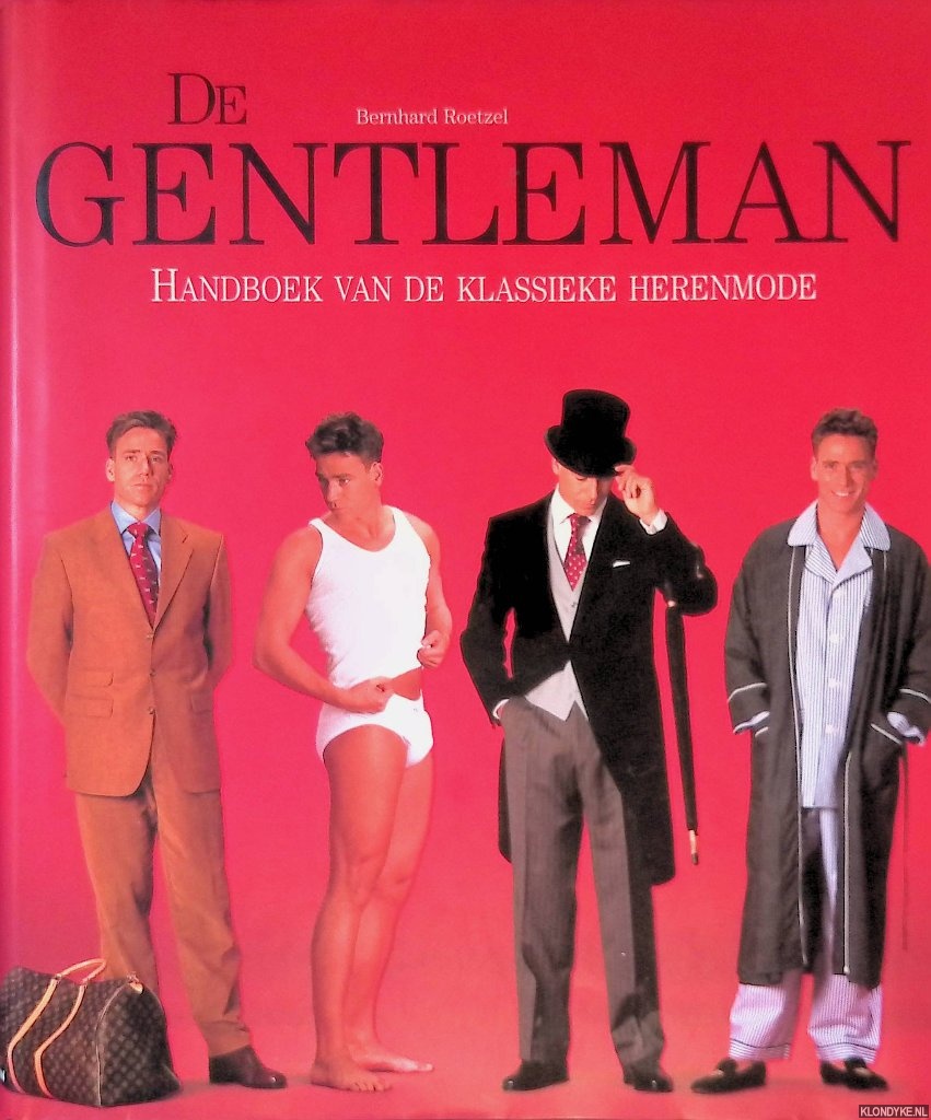 Roetzel, Bernhard - De Gentleman: Handboek van de klassieke herenmode