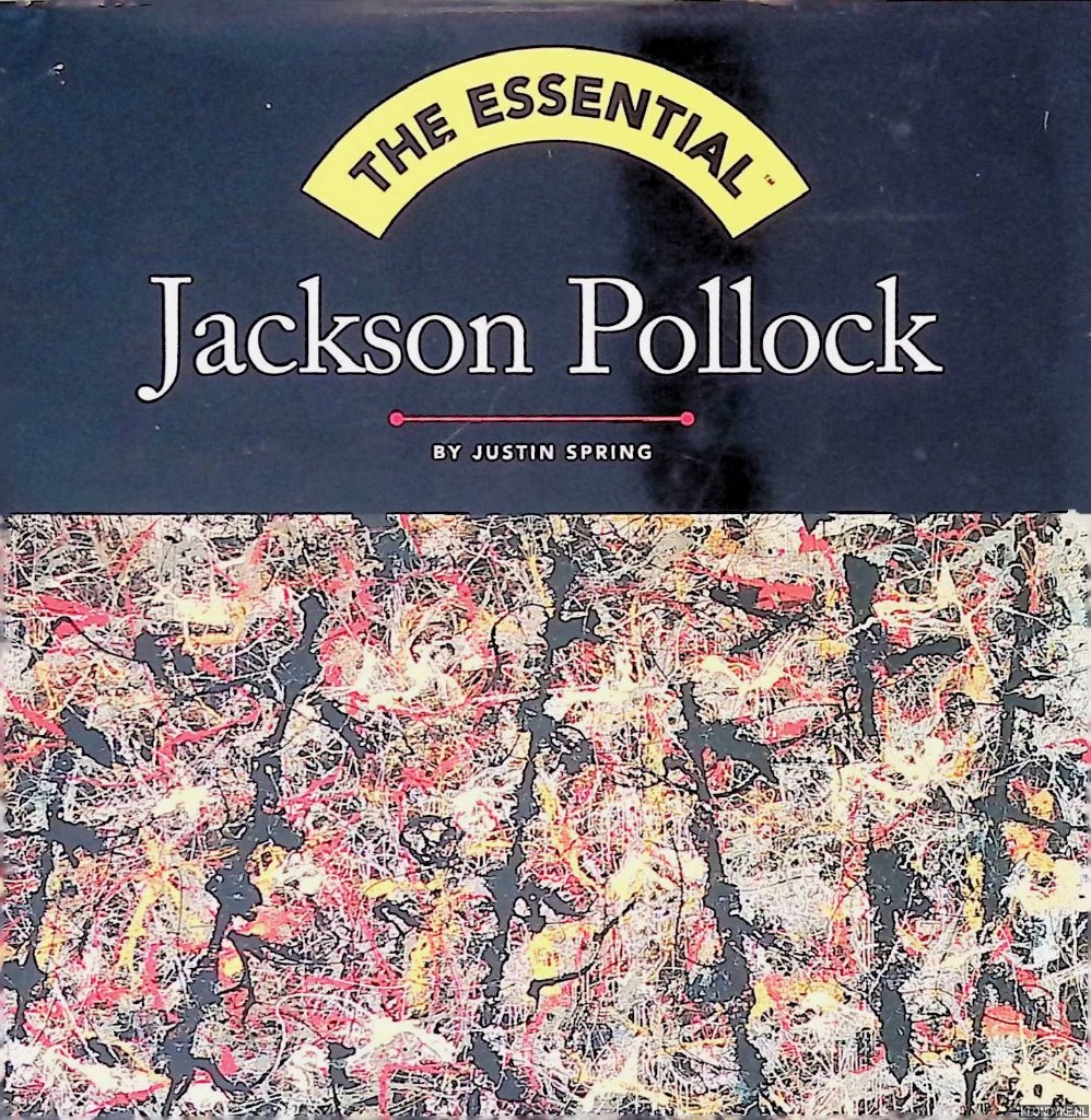 Spring, Justin - Jackson Pollock: The Essential