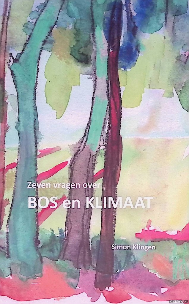 Klingen, Simon - Zeven vragen over bos en klimaat