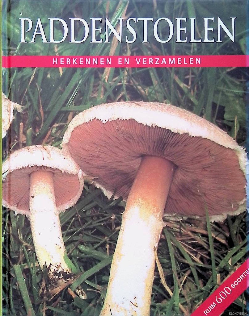 Lohmeyer, Till R. & Ute Knkele - Paddenstoelen herkennen en verzamelen: ruim 600 soorten