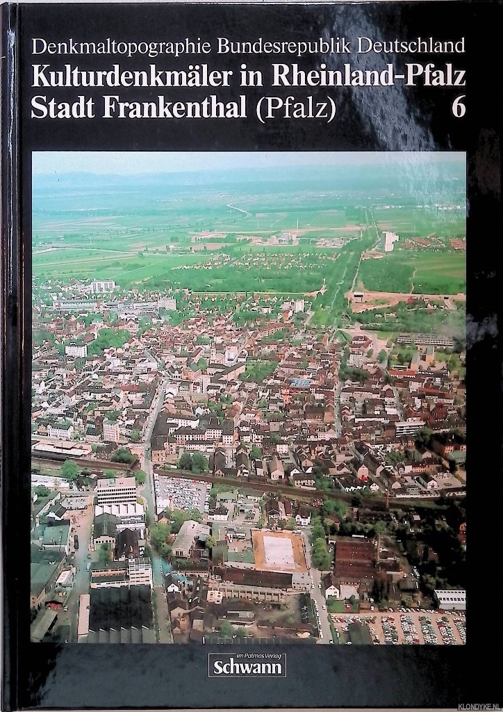 Kerkhoff, Ulrich - Kulturdenkmler in Rheinland-Pfalz, Band 6: Stadt Frankenthal (Pfalz)