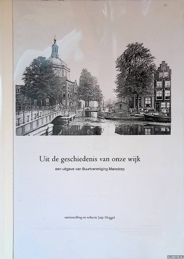 Moggr, Jaap (samenstelling en redactie) - Uit de geschiedenis van onze wijk