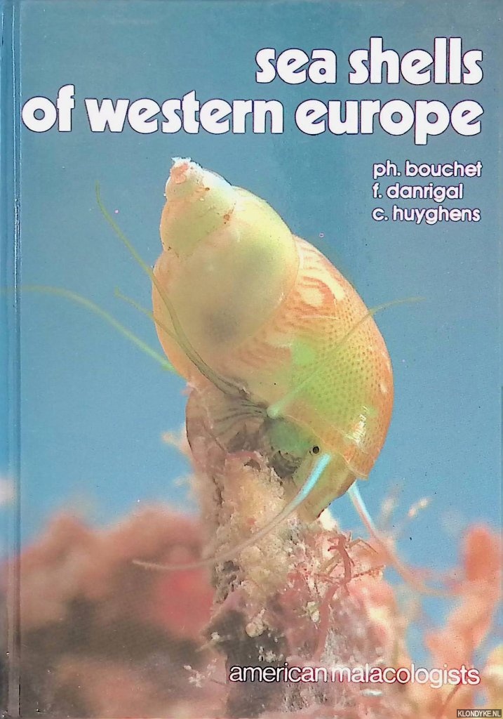 Bouchet, Ph. & F. Danrigal & C. Huyghens - Sea Shells of Western Europe