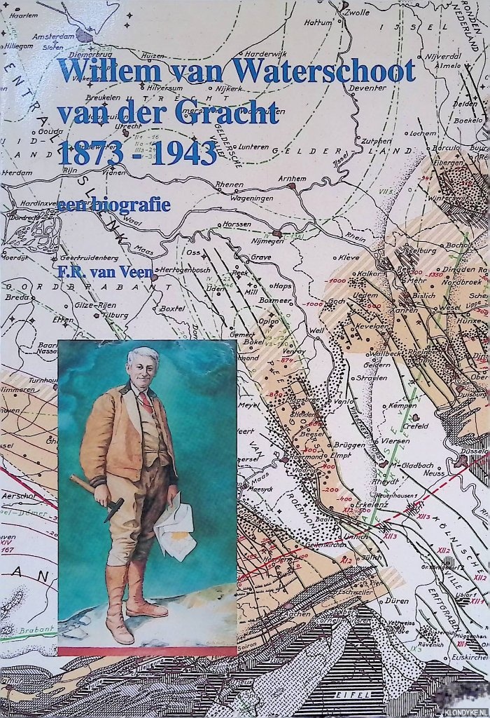 Veem F.R. van - Willem van Waterschoot van der Gracht 1873-1943: een biografie