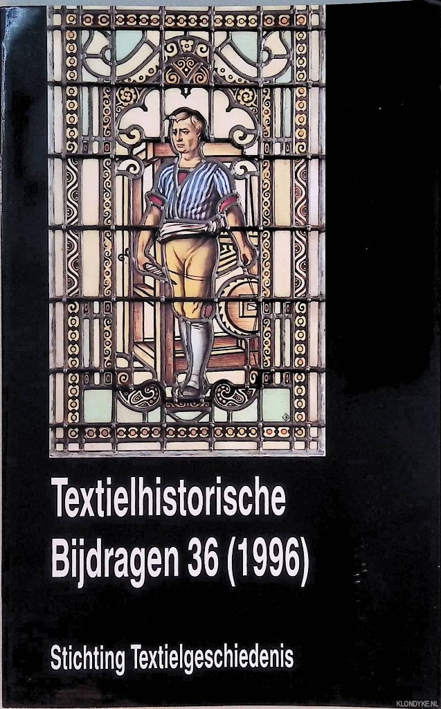 Gerwen, J.L.J.M. van - en anderen (redactie) - Textielhistorische bijdragen 36 (1996)