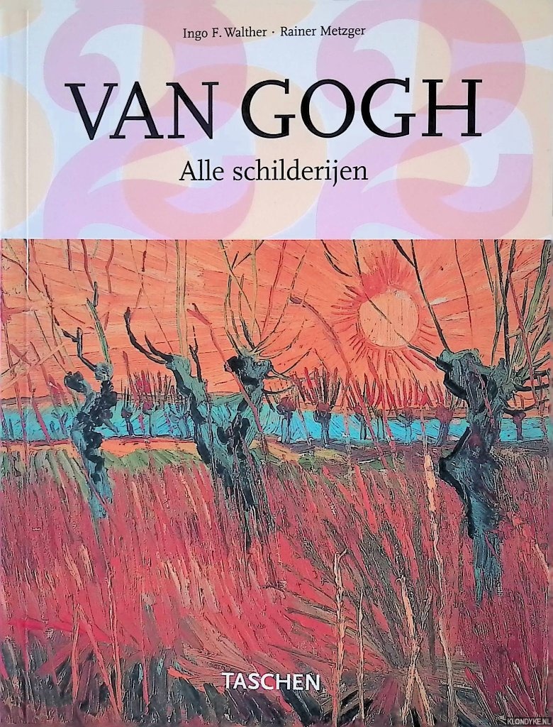 Walther, Ingo F. & Rainer Metzger - Van Gogh: alle schilderijen