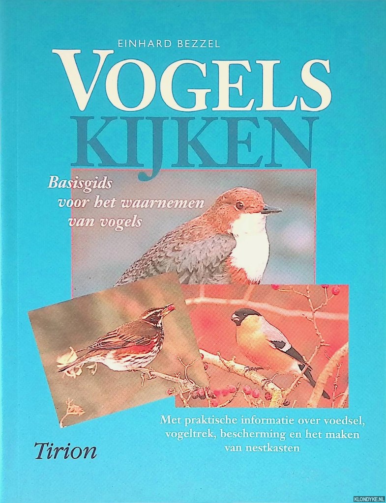 Bezzel, Einhard - Vogels. Basisgids voor het waarnemen van vogels. Met praktische informatie over voedsel, vogeltrek, bescherming en het maken van nestkasten