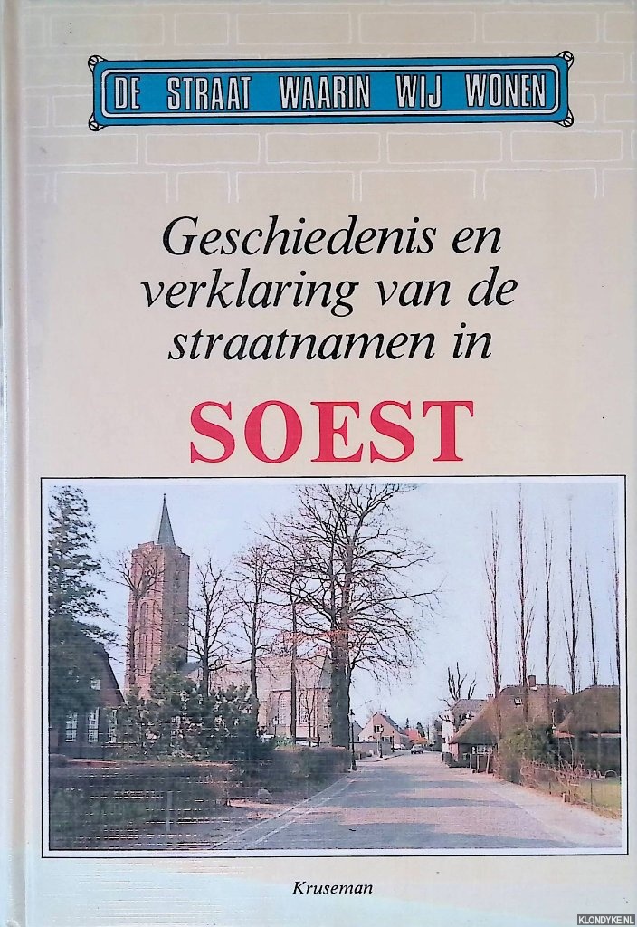 Os, Ben J. van - Geschiedenis en verklaring van de staatnamen in Soest
