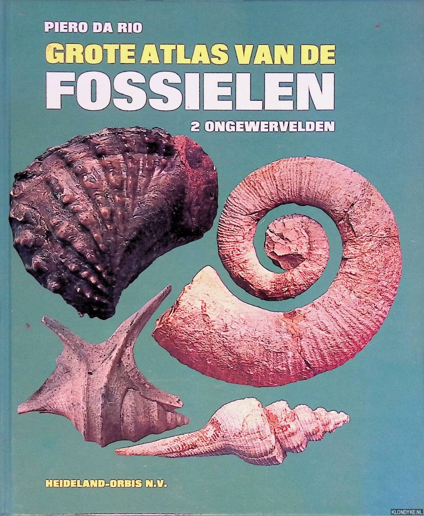 Rio, Piero da - Grote atlas van de fossielen 2: Ongewervelden