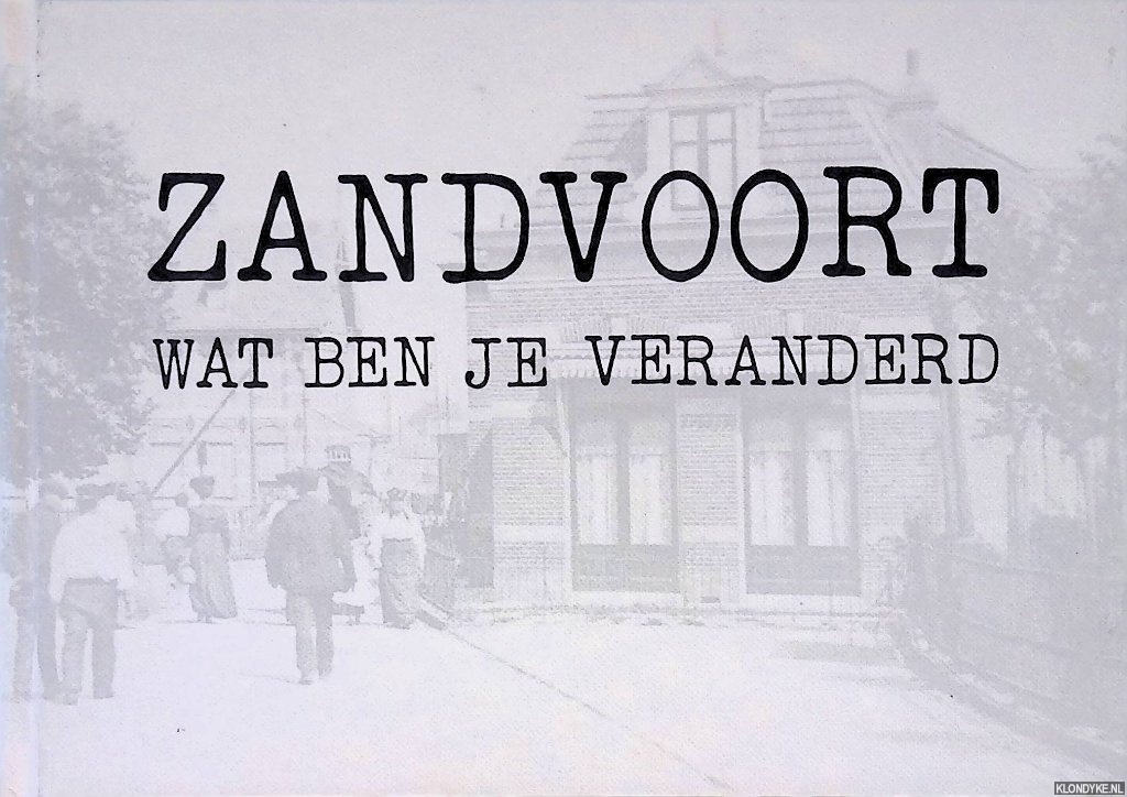 Koper, Klaas Jacob (woord vooraf) - Zandvoort wat ben je veranderd