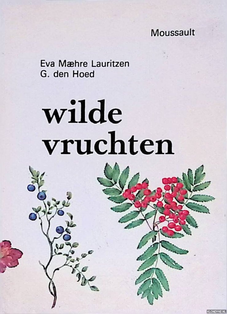 Lauritzen, Eva Maehre & G. den Hoed - Wilde vruchten