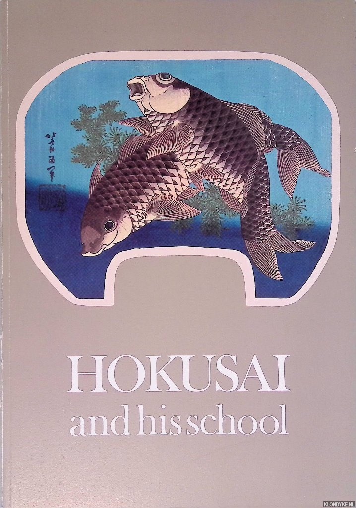 Rappard-Boon, Charlotte - a.o. - Japanese prints III: Hokusai and his school. Japanese prints c. 1800-1840