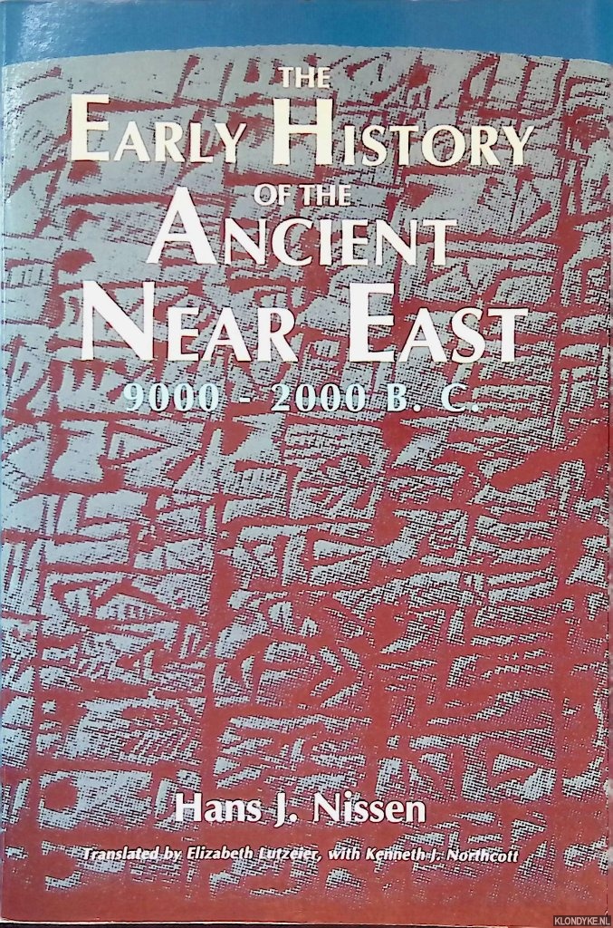Nissen, Hans J. - The Early History of the Ancient Near East 9000-2000 B.C.