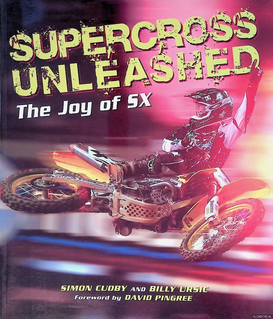 Cudby, Simon - Supercross unleashed: the joy of SX