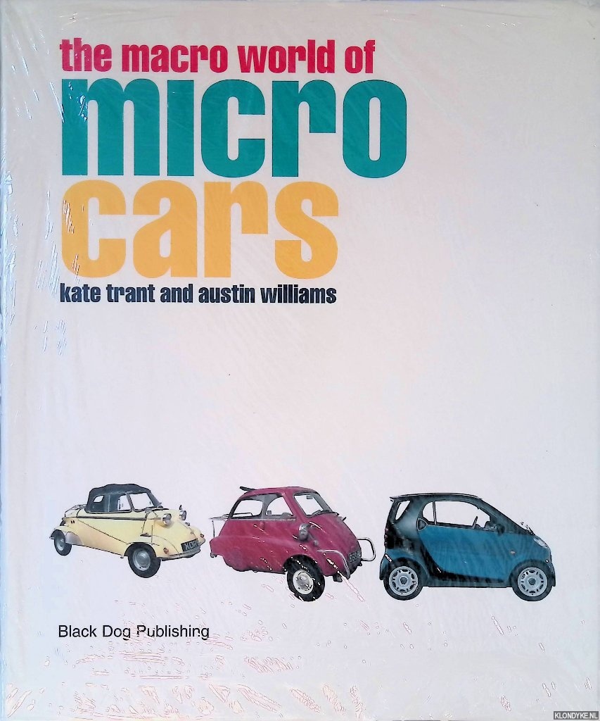 Trant, Kate & Austin Williams - The Macro World of Micro Cars