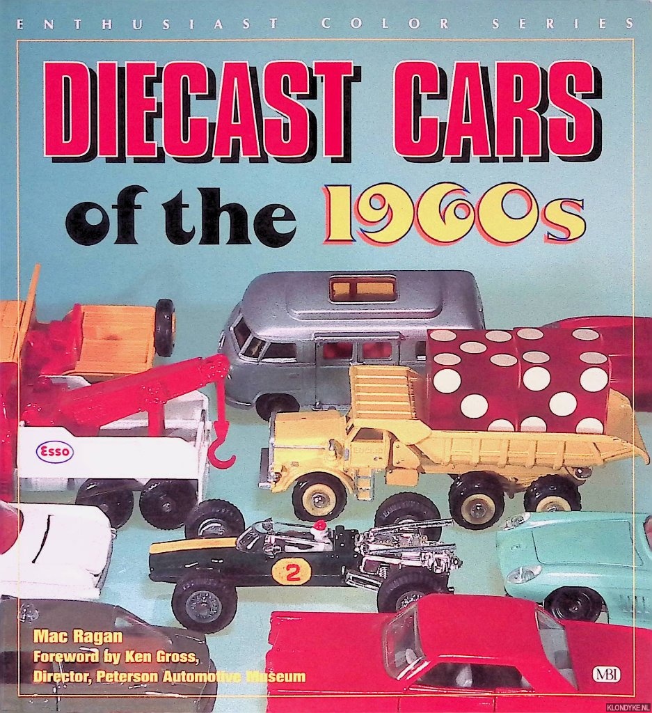 Ragan, Mac - Dieast Cars of the 1960s: Matchbox, Hot Wheels and Other Great Toy Cars of the Decade