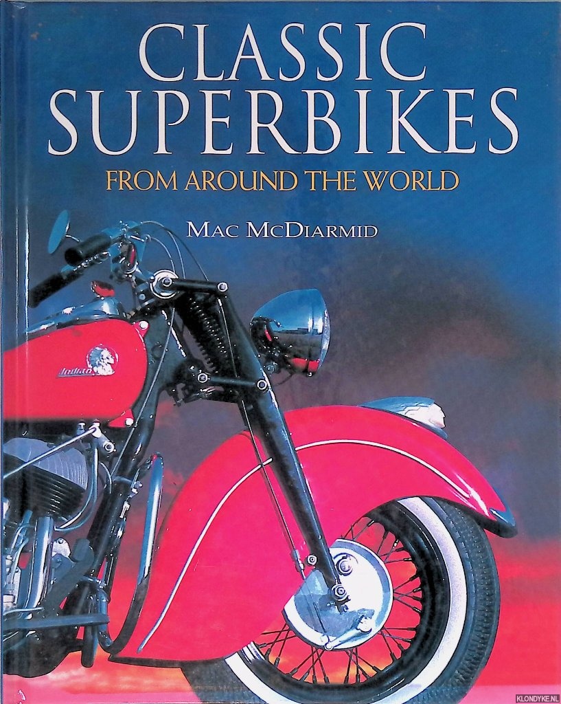 McDiarmid, Mac - Classic Superbikes from Around the World