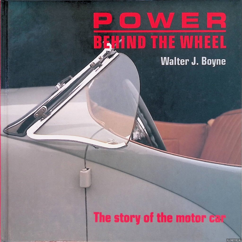Boyne, Walter J. - Power behind the Wheel