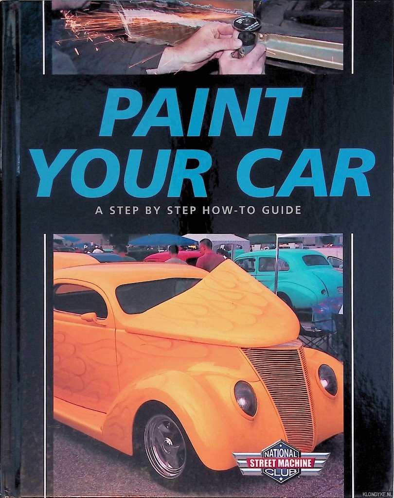 Parks, Dennis W. & David H. Jacobs - Paint Your Car: A Step By Step How-To Guide
