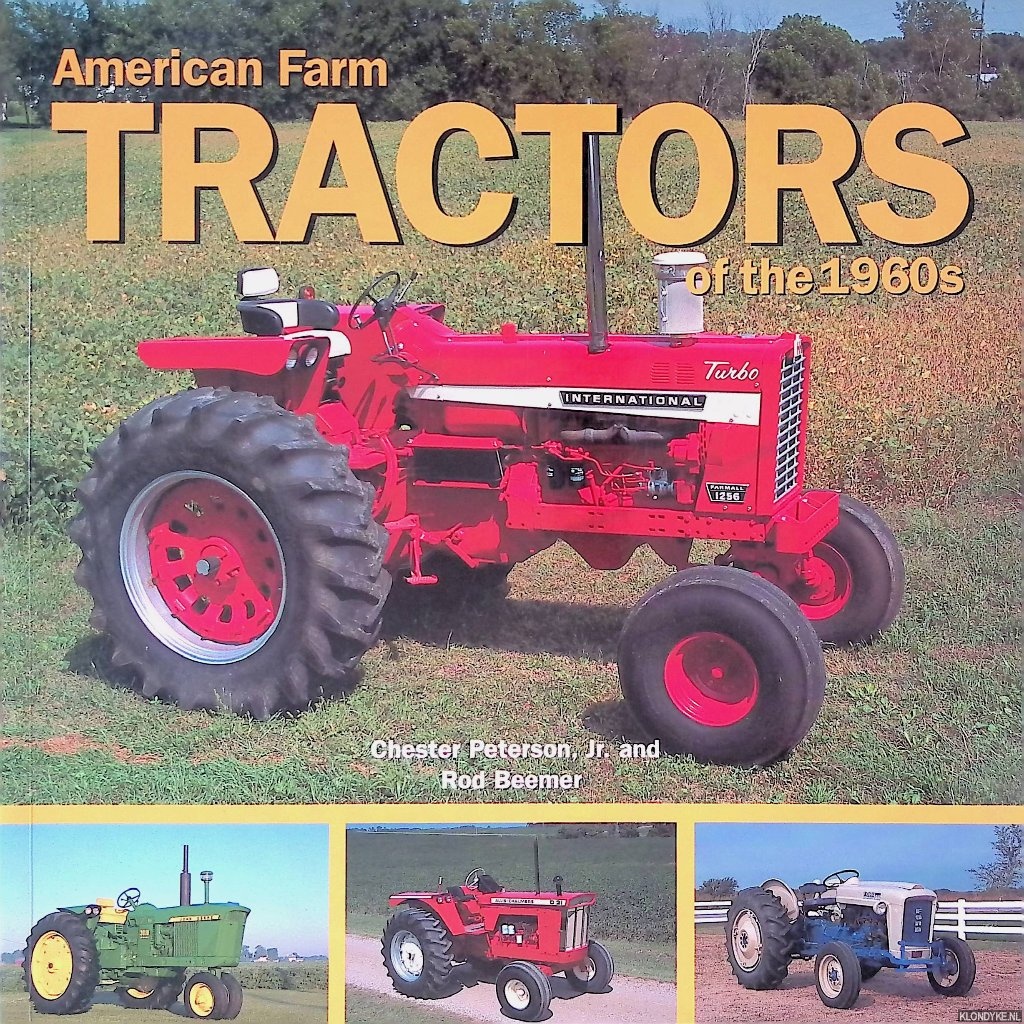 Peterson Jr., Chester & Rod Beemer - American Farm Tractors: Of The 1960s
