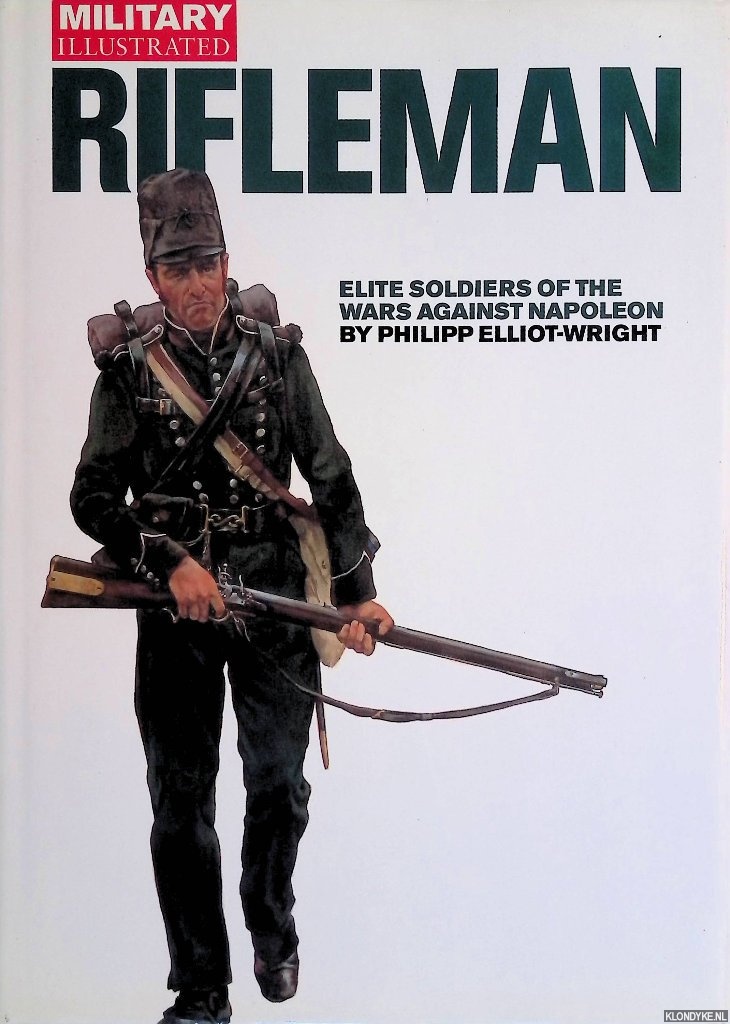 Elliot-Wright, Philipp - Rifleman: Elite Soldiers of the Wars Against Napoleon