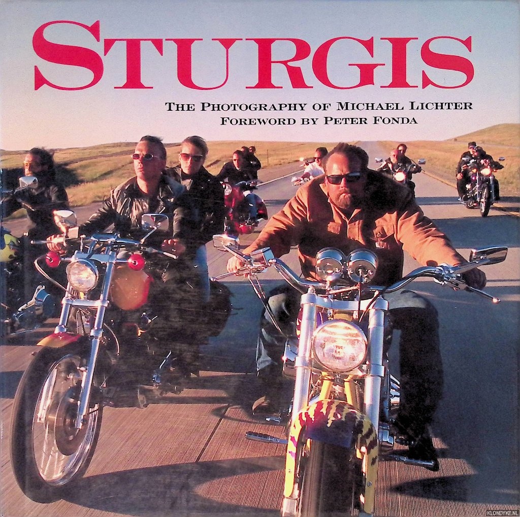 Lichter, Michael (photography) & Peter Fonda (foreword) - Sturgis