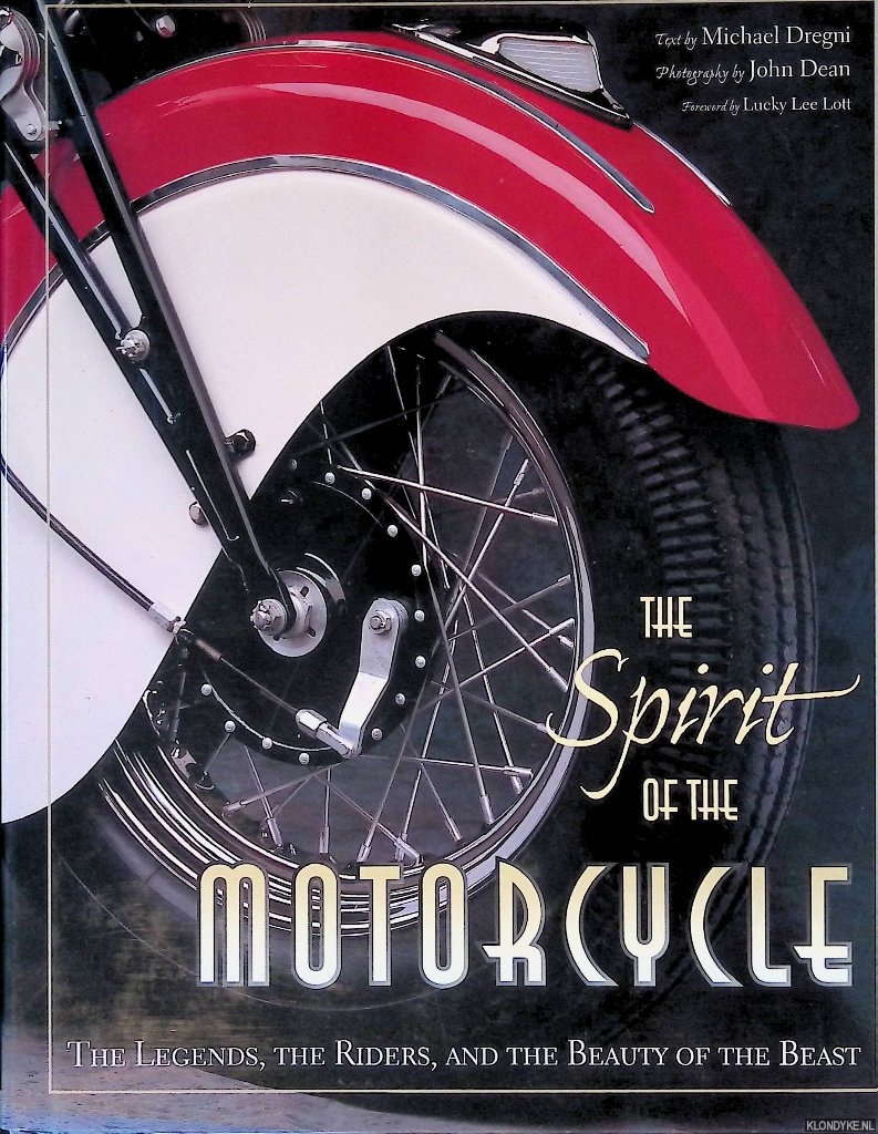 Dregni, Michael - The Spirit of the Motorcycle: The Legends, the Riders and the Beauty of the Beast
