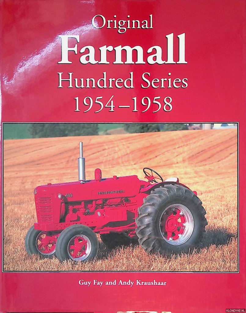 Fay, Guy & Andy Kraushaar - Original Farmall Hundred Series 1954-1958