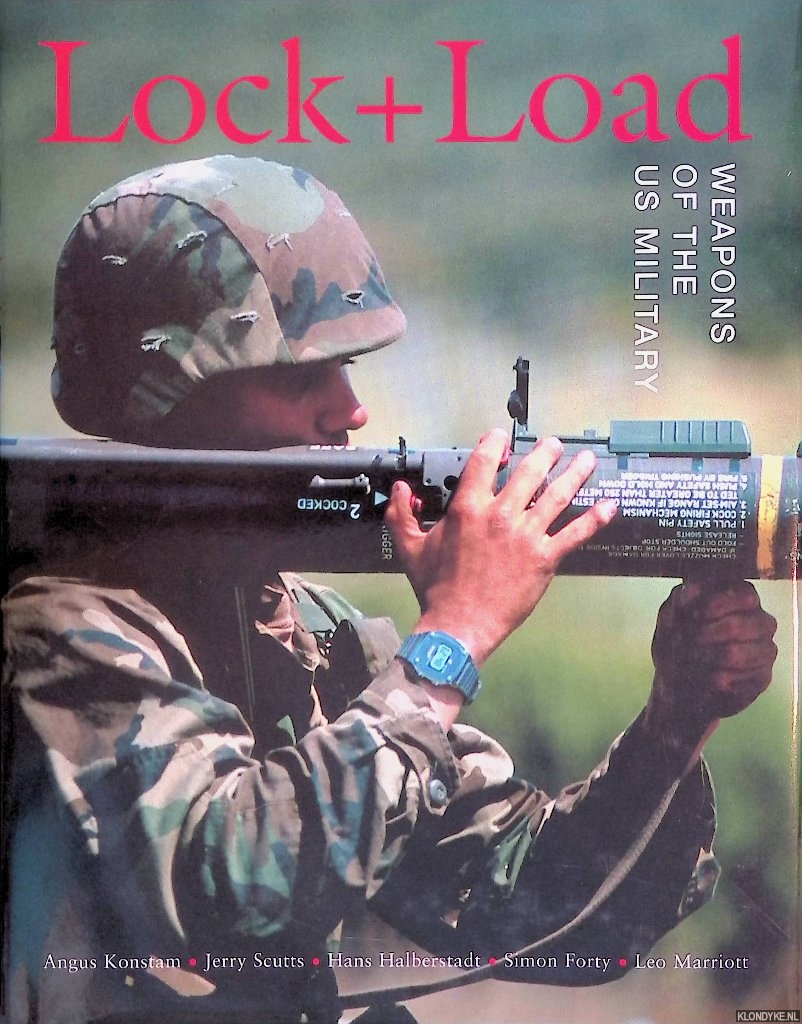 Konstam, Angus & Hans Halberstadt & Leo Marriott & Jerry Scutts - Lock and Load: Weapons of the U.S. Military