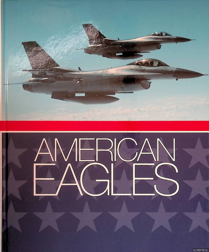Niccoli, Riccardo - American Eagles: The Greatest Photographs of the USAF