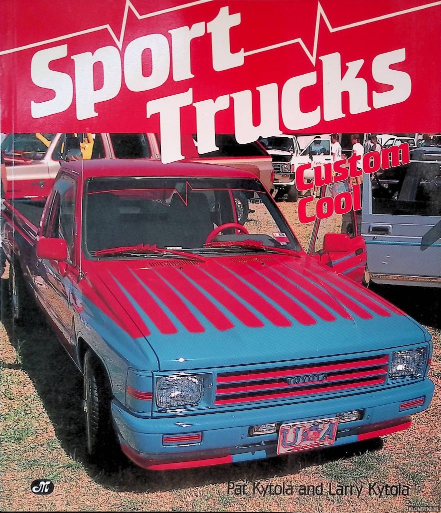 Kytola, Pat & Larry Kytola - Sport Trucks: Custom Cool