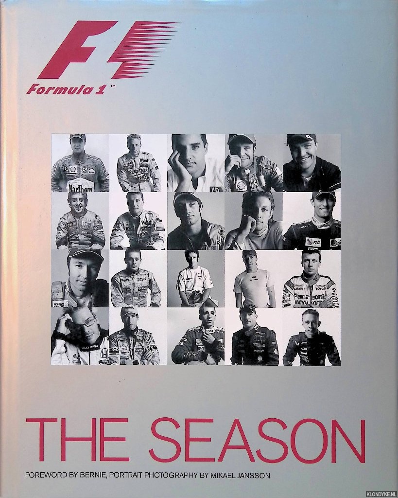 Jansson, Mikael (portrait photography) & Bernie (foreword) - Formula 1: The Season