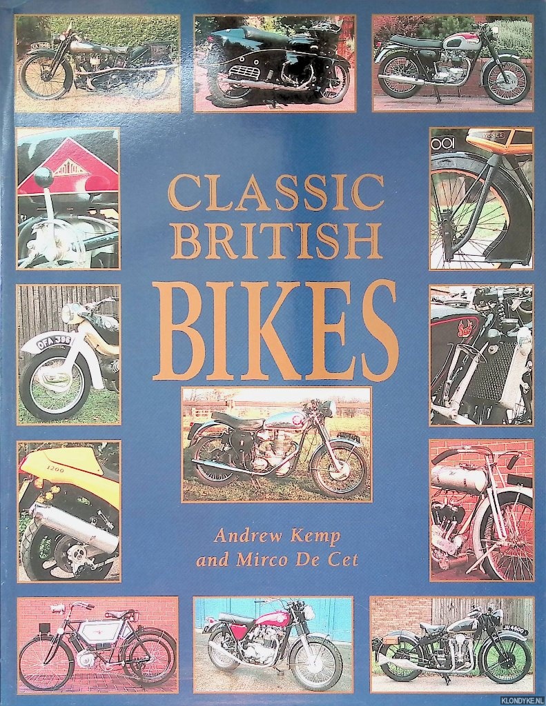 Kemp, Andrew & Mirco De Cet - Classic British Bikes