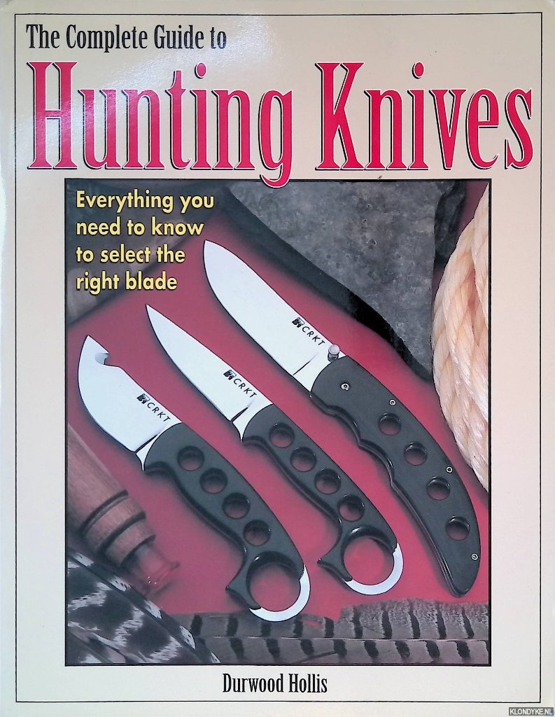 Hollis, Durwood - The Complete Guide to Hunting Knives