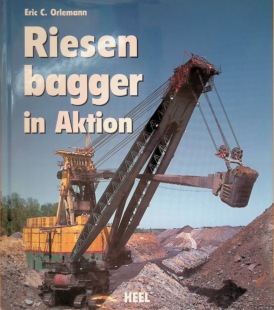 Orlemann, Eric C. - Riesenbagger in Aktion