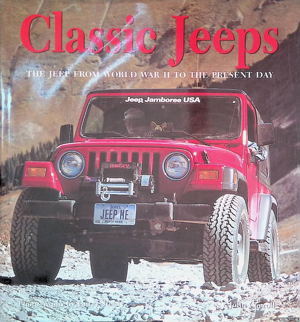 Carroll, John - Classic Jeeps: The Jeep from World War II to the Present Day