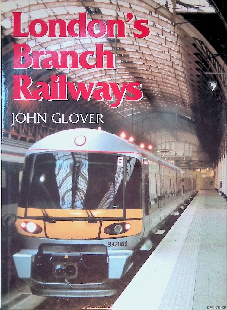 Glover, J. - London's Branch Railways