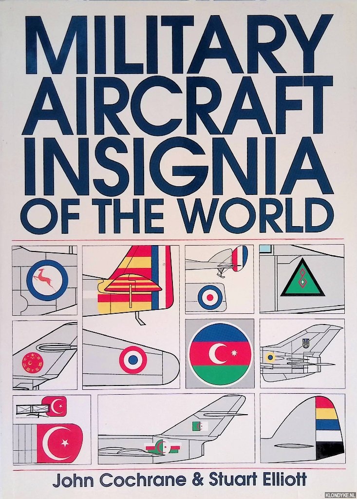 Cochrane, John & Stuart Elliott - Military Aircraft Insignia of the World