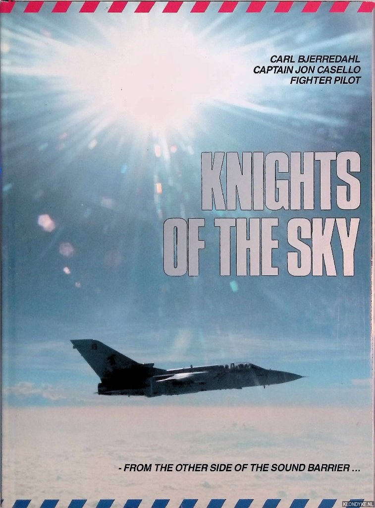 Bjerredahl, Carl & John Casello - Knights of the Sky: from the other side of the sound barrier