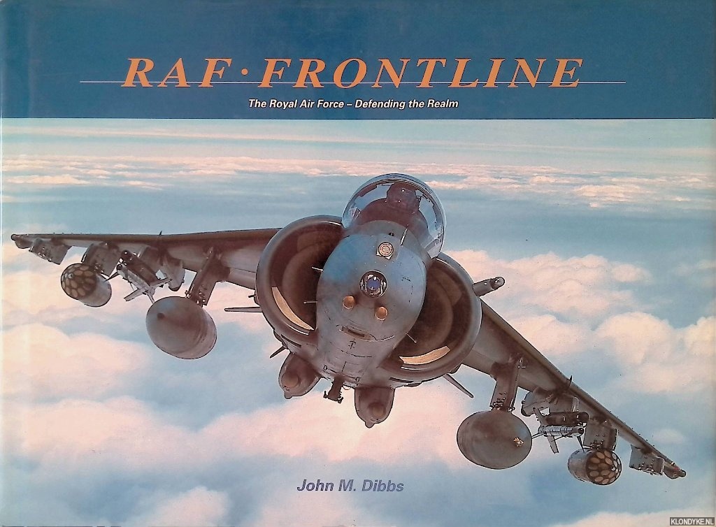 Dibbs, John M. - RAF Frontline: The Royal Air Force - Defending the Realm