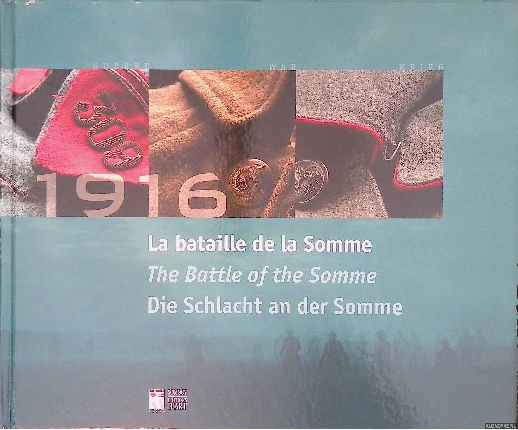Audouin-Rouzeau, Stphane - Guerre = War = Krieg: 1916, la bataille de la Somme, un espace mondial = 1916, the battle of the Somme, a World arena = 1916, die Schlacht an der Somme, ein Raum der Welt