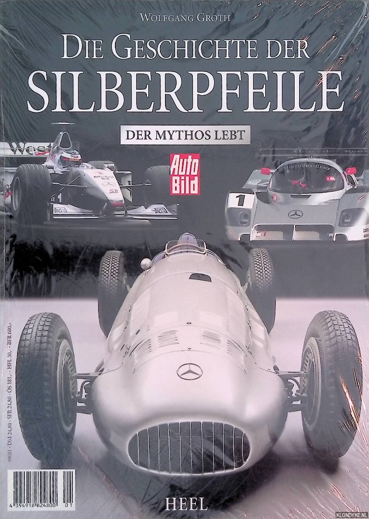 Groth, Wolfgang - Die Geschichte der Silberpfeile: der Mythos lebt