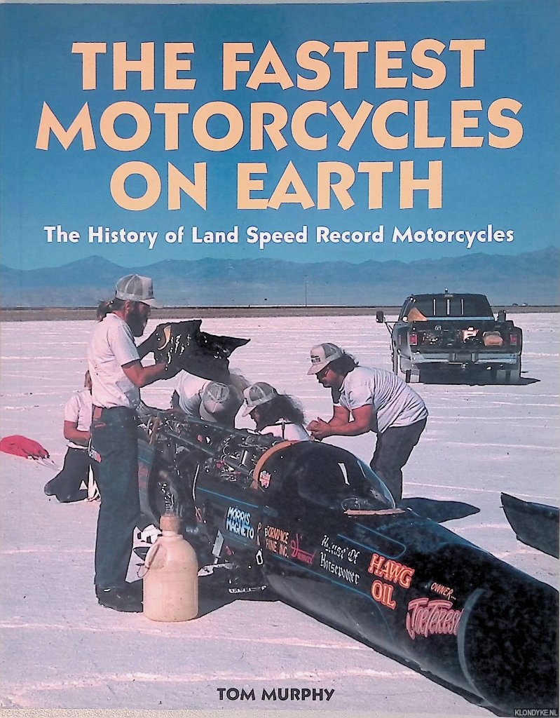 Murphy, Tom - The Fastest Motorcycles on Earth: The History of Land Speed Record Motorcycles