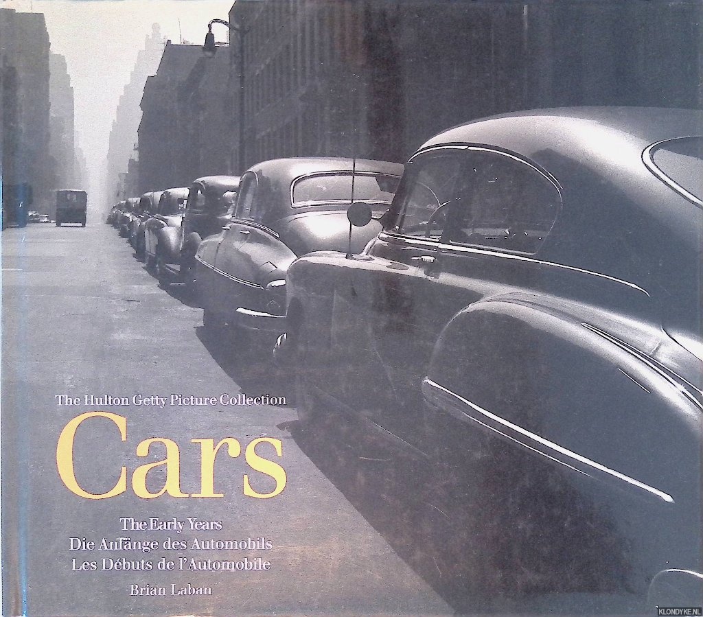 Laban, Brian - Cars: The Early Years = Die Anfnge des Automobils = Les Dbuts de l'Automobile