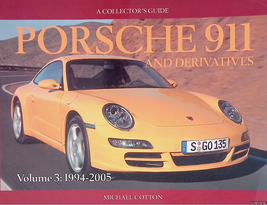 Cotton, Michael - Porsche 911 and derivatives. Volume 3: 1994-2005